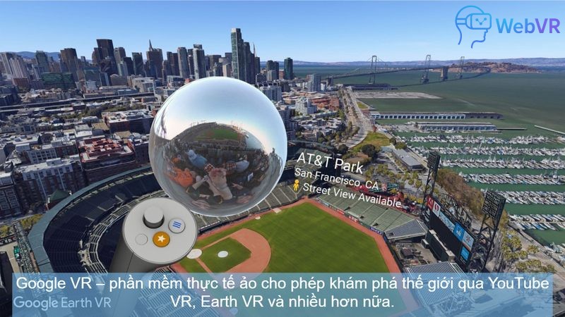 Google VR – phần mềm thực tế ảo cho phép khám phá thế giới qua YouTube VR, Earth VR và nhiều hơn nữa.