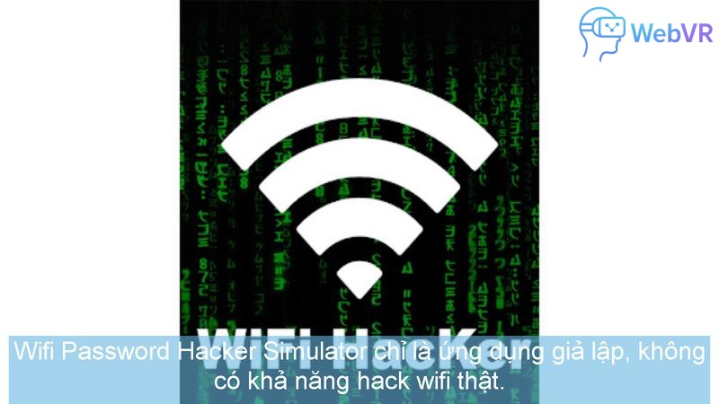 Wifi Password Hacker Simulator chỉ là ứng dụng giả lập, không có khả năng hack wifi thật.