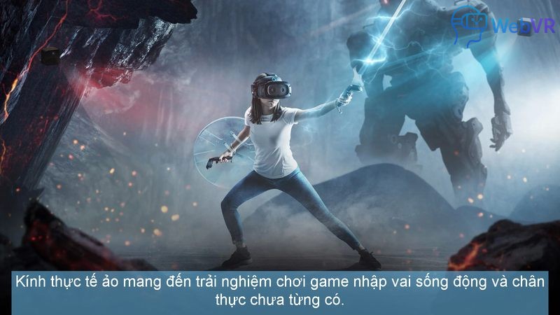 Kính thực tế ảo mang đến trải nghiệm chơi game nhập vai sống động và chân thực chưa từng có.
